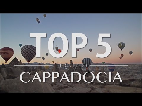 Cappadocia Top 5 Things to do – Travel Guide