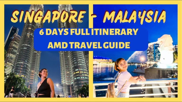 SINGAPORE MALAYSIA 2022 ULTIMATE TRAVEL GUIDE WITH ITINERARY & REQUIREMENTS TIPS