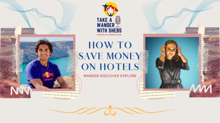 How to save money on Hotels | Kamilė Navikaitė | Take a Wander with Shebs | Podcast